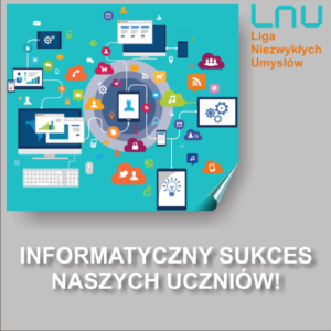 Informatyczny sukces naszego ucznia w projekcie „100 szkół z Ligą Niezwykłych umysłów”.